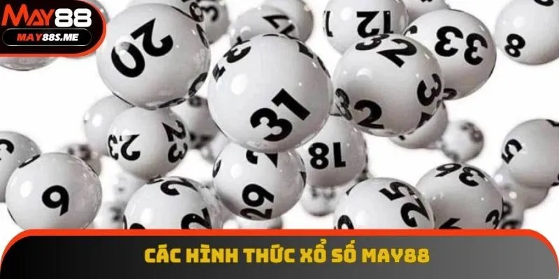 Các hình thức xổ số cực đặc biệt tại May88 Các hình thức xổ số cực đặc biệt tại May88