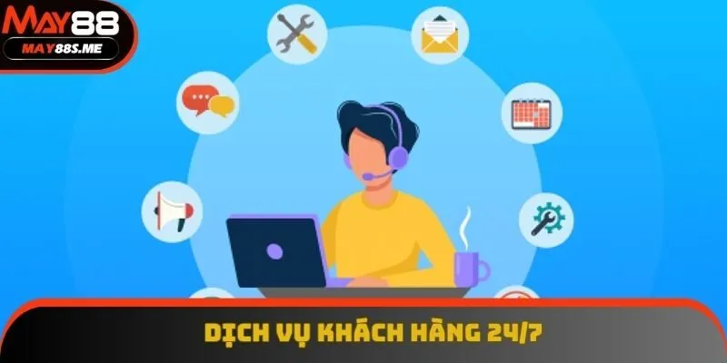 Dịch vụ khách hàng 24/7