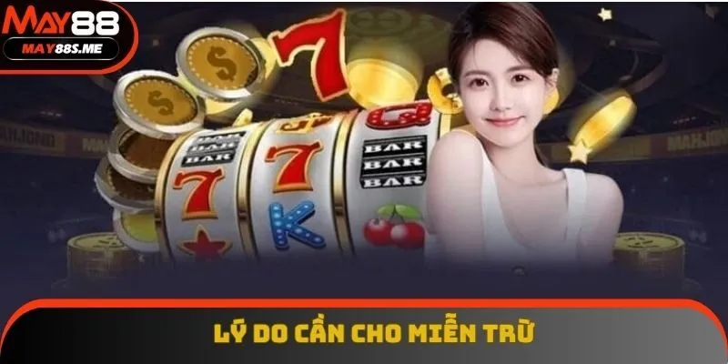 Lý do cần cho miễn trừ Lý do cần cho miễn trừ
