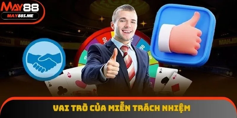 Vai trò của miễn trách nhiệm Vai trò của miễn trách nhiệm